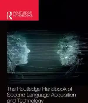 دانلود کتاب The Routledge Handbook of Second Language Acquisition and Technology – روتلج هندبوک فراگیری و فناوری زبان دوم