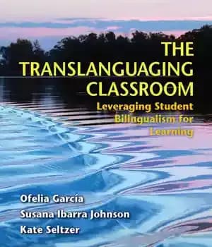 دانلود کتاب The Translanguaging Classroom: Leveraging Student Bilingualism for Learning – کلاس درس ترجمه: استفاده از دوزبانگی دانش آموزان برای…