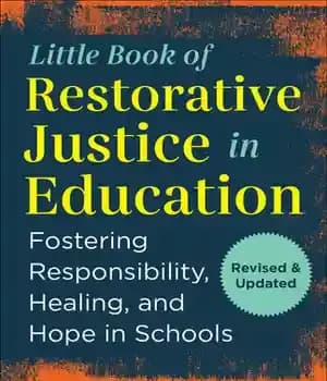 دانلود کتاب The Little Book of Restorative Justice in Education: Fostering Responsibility, Healing, and Hope in Schools – کتاب کوچک…