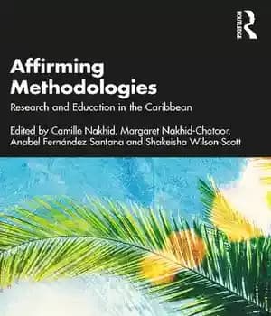 دانلود کتاب Affirming Methodologies : Research and Education in the Caribbean – روشهای تأیید: تحقیق و آموزش در کارائیب