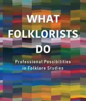 دانلود کتاب What Folklorists Do: Professional Possibilities in Folklore Studies – آنچه فولکلوریست ها انجام می دهند: امکانات حرفه ای…