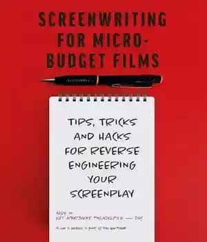 دانلود کتاب Screenwriting for Micro-Budget Films: Tips, Tricks and Hacks for Reverse Engineering Your Screenplay – فیلمنامه‌نویسی برای فیلم‌های کم‌هزینه:…