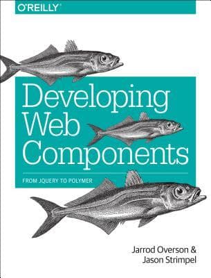 کتاب Developing Web Components: [UI from jQuery to Polymer] نسخه کامل