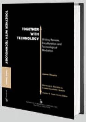کتاب Baywood’s Technical Communications Series: Together with Technology: Writing Review, Enculturation and Technological Mediation نسخه کامل