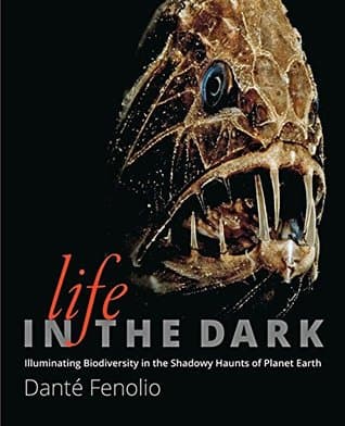 کتاب Life in the dark: illuminating biodiversity in the shadowy haunts of planet earth نسخه کامل