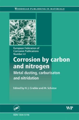 کتاب Corrosion by Carbon and Nitrogen: Metal Dusting, Carburisation and Nitridation (EFC 41) نسخه کامل