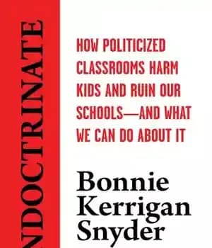 دانلود کتاب Undoctrinate: How Politicized Classrooms Harm Kids and Ruin Our Schoolsòand What We Can Do About It – Undoctrinate:…