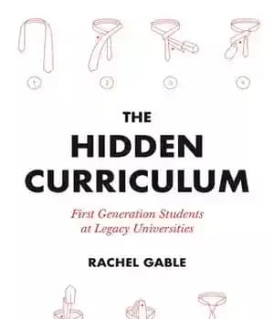 دانلود کتاب The Hidden Curriculum: First Generation Students at Legacy Universities – برنامه درسی پنهان: دانش آموزان نسل اول در…