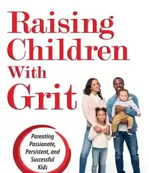 دانلود کتاب Raising Children With Grit: Parenting Passionate, Persistent, and Successful Kids – بزرگ کردن کودکان با سخاوت: تربیت کودکان…