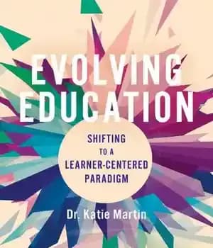 دانلود کتاب Evolving Education: Shifting to a Learner-Centered Paradigm – آموزش در حال تحول: تغییر به یک الگوی یادگیرنده محور