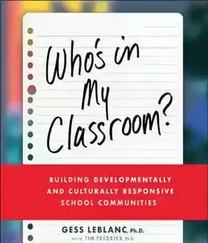 دانلود کتاب Who’s In My Classroom?: Building Developmentally and Culturally Responsive School Communities – چه کسی در کلاس درس من…