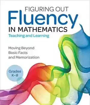 دانلود کتاب Figuring Out Fluency in Mathematics Teaching and Learning, Grades K-8: Moving Beyond Basic Facts and Memorization – پی…