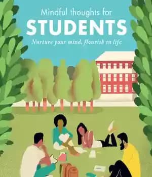 دانلود کتاب Mindful Thoughts for Students: Nurture Your Mind, Flourish in Life – افکار آگاهانه برای دانش آموزان: ذهن خود…