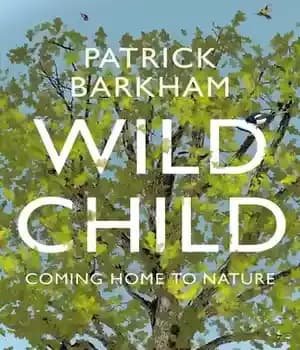 دانلود کتاب Wild Child: Coming Home to Nature – کودک وحشی: بازگشت به خانه به طبیعت
