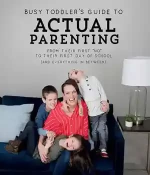 دانلود کتاب Busy Toddler’s Guide To Actual Parenting: From Their First ‘No’ to Their First Day of School (and Everything…