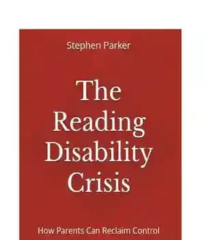 دانلود کتاب The Reading Disability Crisis: How Parents Can Reclaim Control – بحران ناتوانی در خواندن: چگونه والدین می توانند…