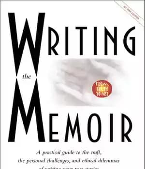 دانلود کتاب Writing the Memoir: From Truth to Art, Second Edit – نوشتن خاطرات: از حقیقت تا هنر، ویرایش دوم