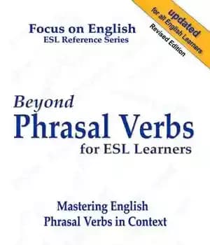 دانلود کتاب Beyond Phrasal Verbs for ESL Learners: Mastering English Phrasal Verbs in Context – فراتر از افعال عبارتی برای… — تصویر ۲
