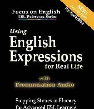 دانلود کتاب Using English Expressions for Real Life: Stepping Stones to Fluency for Advanced ESL Learners – استفاده از عبارات…
