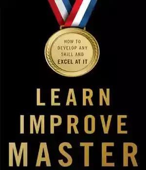 دانلود کتاب Learn, Improve, Master: How to Develop Any Skill and Excel at It – یادگیری، بهبود، استاد: چگونه هر…