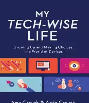 دانلود کتاب My Tech-Wise Life: Growing Up and Making Choices in a World of Devices – زندگی فناوری من: بزرگ…