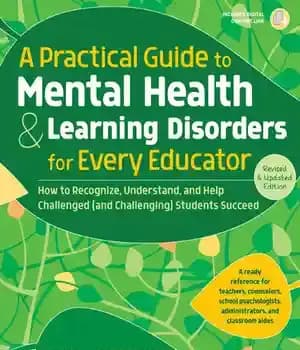 دانلود کتاب A Practical Guide to Mental Health & Learning Disorders for Every Educator: How to Recognize, Understand, and Help…