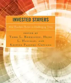 دانلود کتاب Invested Stayers: How Teachers Thrive in Challenging Times – افراد سرمایه گذاری شده: چگونه معلمان در زمان های…