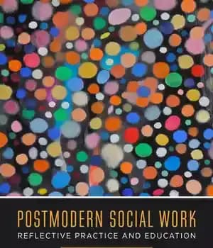 دانلود کتاب Postmodern Social Work: Reflective Practice and Education – مددکاری اجتماعی پست مدرن: تمرین و آموزش بازتابی