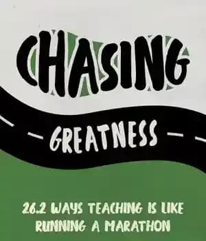 دانلود کتاب Chasing Greatness: 26.2 Ways Teaching Is Like Running a Marathon – تعقیب عظمت: 26.2 روش تدریس مانند دویدن…