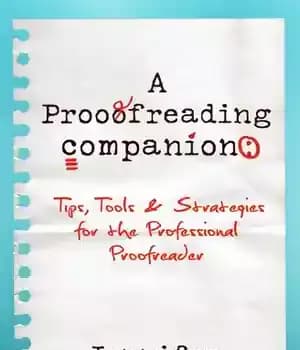 دانلود کتاب A Proofreading Companion: Tips, Tools & Strategies for the Professional Proofreader – یک همراه تصحیح: نکات، ابزارها و…