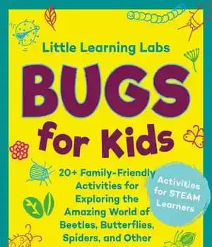 دانلود کتاب Little Learning Labs: Bugs for Kids, abridged paperback edition: 20+ Family-Friendly Activities for Exploring the Amazing World of…