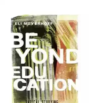 دانلود کتاب Beyond Education: Radical Studying for Another World – فراتر از آموزش: مطالعه رادیکال برای دنیایی دیگر