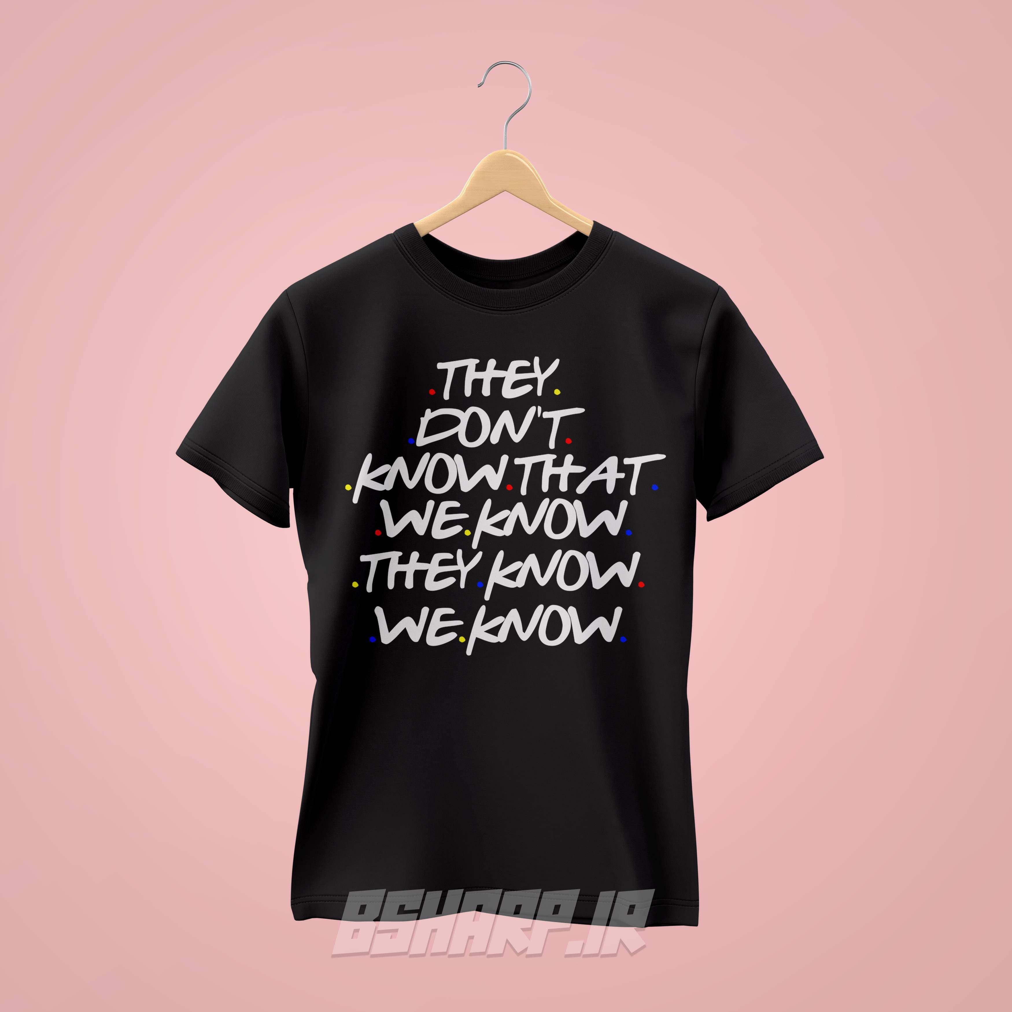 تیشرت Friends طرح We Know