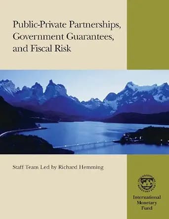 و دانلود نسخه کامل کتاب زبان اصلی Public-Private Partnerships, Government Guarantees, and Fiscal Risk | دانلود کتاب خارجی