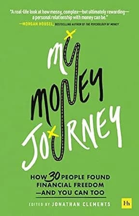 و دانلود نسخه کامل کتاب زبان اصلی My Money Journey: How 30 people found financial freedom – and you can too | دانلود کتاب خارجی