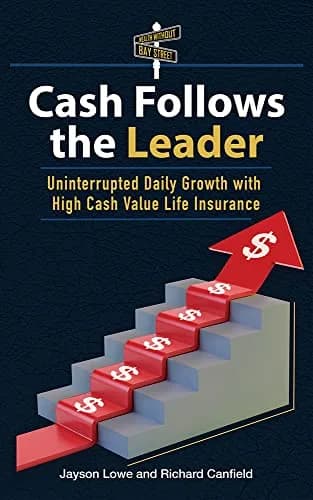 و دانلود نسخه کامل کتاب زبان اصلی Cash Follows the Leader: Uninterrupted Daily Growth with High Cash Value Life Insurance Kindle Edition | دانلود کتاب خارجی