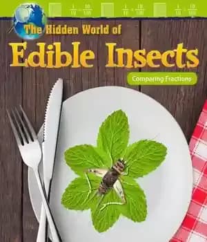 دانلود کتاب The Hidden World of Edible Insects: Comparing Fractions – دنیای پنهان حشرات خوراکی: مقایسه کسری ها
