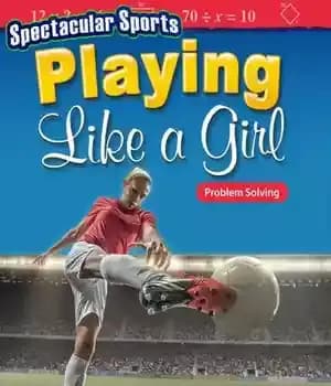 دانلود کتاب Spectacular Sports: Playing Like a Girl: Problem Solving – ورزش های دیدنی: بازی مانند یک دختر: حل مسئله