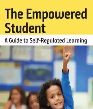 دانلود کتاب The Empowered Student: A Guide to Self-Regulated Learning – دانش آموز توانمند: راهنمای یادگیری خودتنظیمی