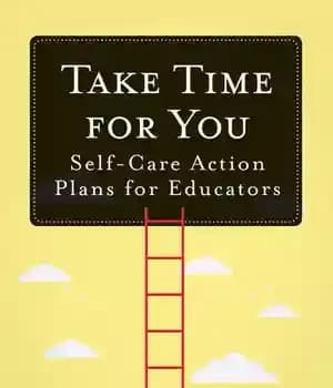 دانلود کتاب Take Time for You: Self-Care Action Plans for Educators (Using Maslow’s Hierarchy of Needs and Positive Psychology) –…