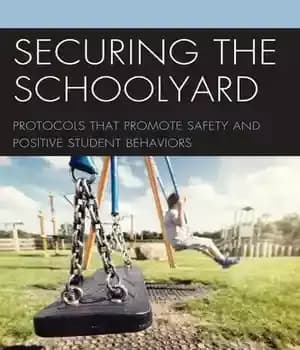 دانلود کتاب Securing the Schoolyard: Protocols that Promote Safety and Positive Student Behaviors – ایمن سازی حیاط مدرسه: پروتکل هایی…
