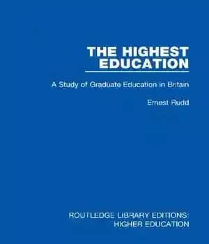 دانلود کتاب The Highest Education: A Study of Graduate Education in Britain – بالاترین تحصیلات: مطالعه تحصیلات تکمیلی در بریتانیا