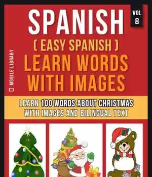 دانلود کتاب Spanish ( Easy Spanish ) Learn Words With Images (Vol 8): Learn 100 words about Christmas with images…