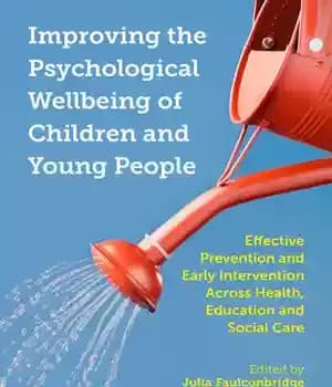 دانلود کتاب Improving the Psychological Wellbeing of Children and Young People: Effective Prevention and Early Intervention Across Health, Education and…