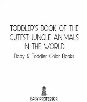 دانلود کتاب Toddler’s Book of the Cutest Jungle Animals in the World – کتاب کودک نوپا از زیباترین حیوانات جنگل…