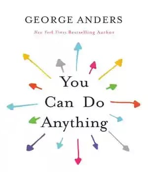 دانلود کتاب You Can Do Anything: The Surprising Power of a ‘Useless’ Liberal Arts Education – شما می توانید هر…