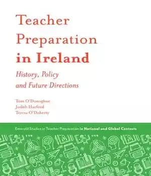دانلود کتاب Teacher Preparation in Ireland: History, Policy and Future Directions – آمادگی معلم در ایرلند: تاریخچه، سیاست و جهت…