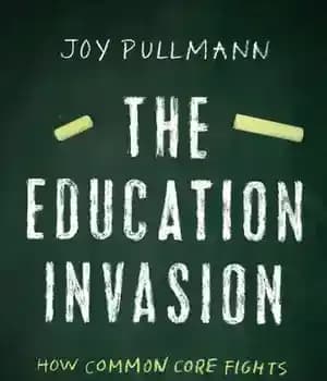 دانلود کتاب The Education Invasion: How Common Core Fights Parents for Control of American Kids – تهاجم آموزش: چگونه هسته…