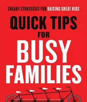 دانلود کتاب Quick Tips for Busy Families: Sneaky Strategies for Raising Great Kids – نکات سریع برای خانواده های پرمشغله:…