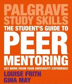 دانلود کتاب The Student’s Guide to Peer Mentoring: Get More from Your University Experience – راهنمای دانشجویی برای راهنمایی همتایان:…